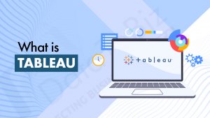 Ultimate Guide to Tableau: 5 Mind-boggling Advantages!