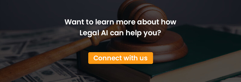 Want to learn more about how Legal AI can help you? Connect with us.