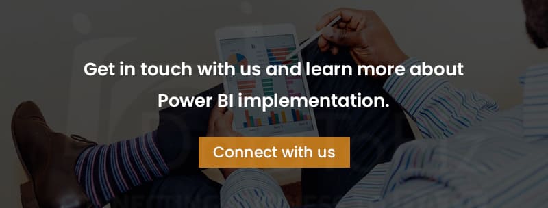 Get in touch with us and learn more about Power BI implementation